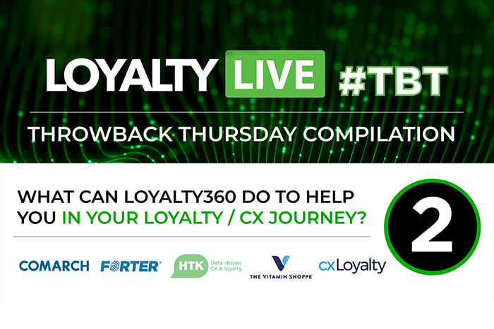 What Can Loyalty360 Do to Help You in Your Loyalty/CX Journey? | Loyalty Live Throwback Thursday