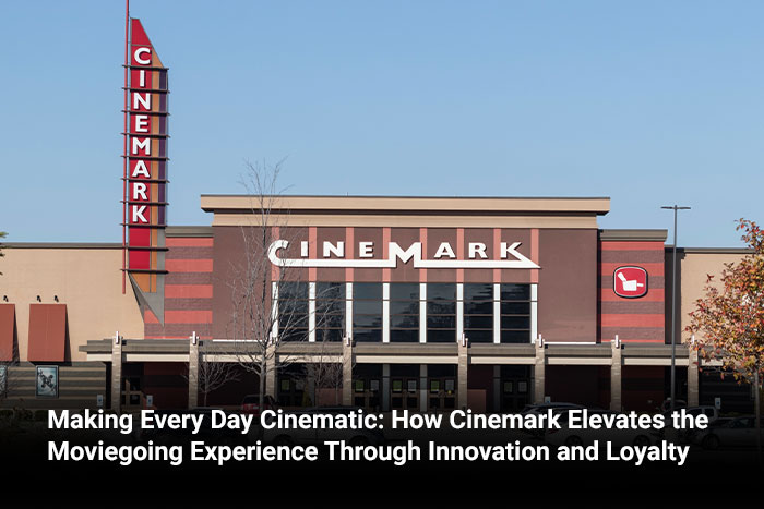 Making Every Day Cinematic: How Cinemark Elevates the Moviegoing Experience Through Innovation and Loyalty 