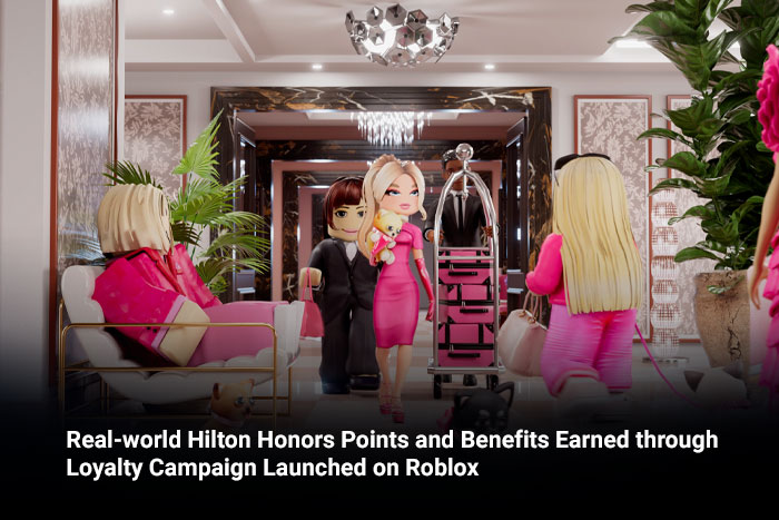 Real-world Hilton Honors Points and Benefits Earned through Loyalty Campaign Launched on Roblox 