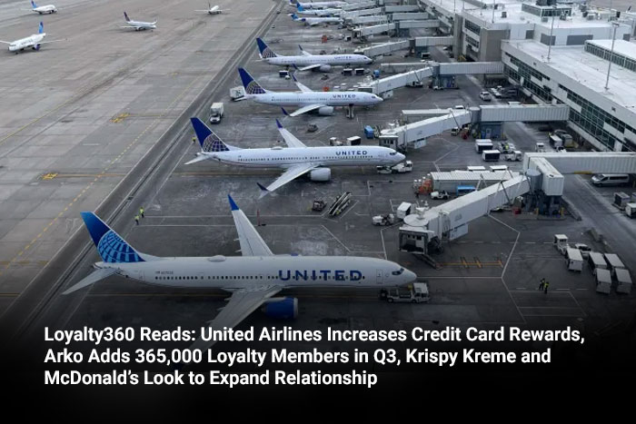 Loyalty360 Reads: United Airlines Increases Credit Card Rewards, Arko Adds 365,000 Loyalty Members in Q3, Krispy Kreme and McDonald’s Look to Expand Relationship   