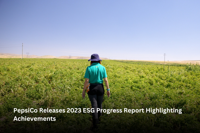 PepsiCo Releases 2023 ESG Progress Report Highlighting Achievements 