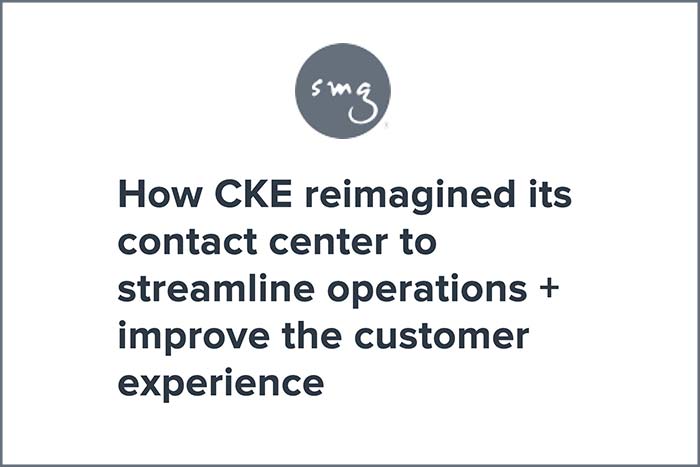 How CKE Reimagined its Contact Center to Streamline Operations + Improve the Customer Experience