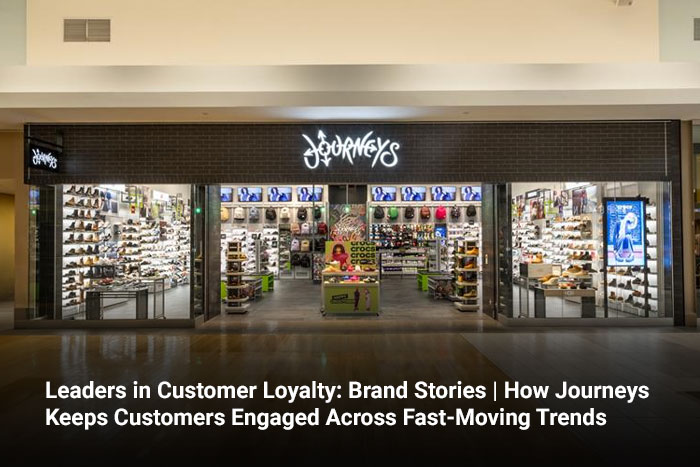 Leaders in Customer Loyalty: Brand Stories | How Journeys Keeps Customers Engaged Across Fast-Moving Trends