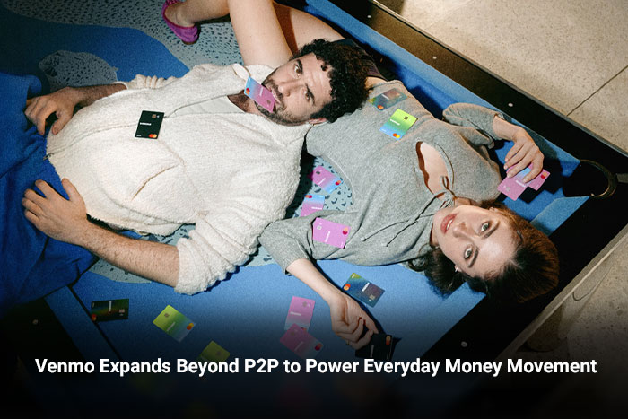 Venmo Expands Beyond P2P to Power Everyday Money Movement