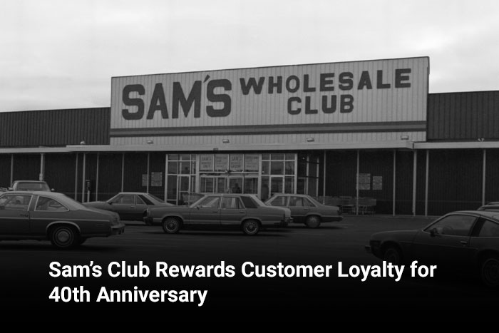 Sam’s Club Rewards Customer Loyalty for 40th Anniversary 