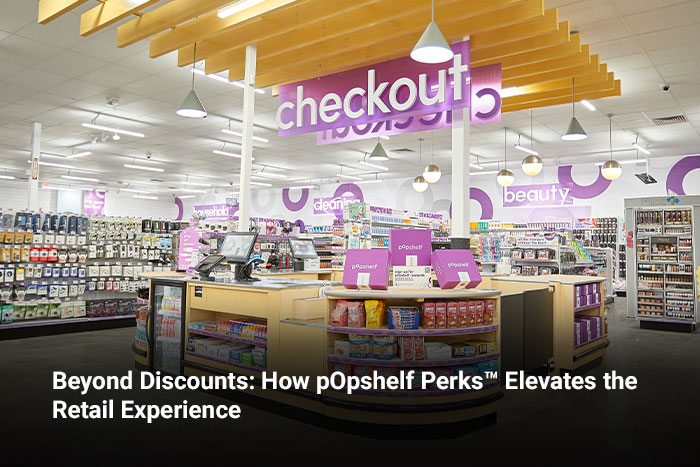 Beyond Discounts: How pOpshelf Perks™ Elevates the Retail Experience 