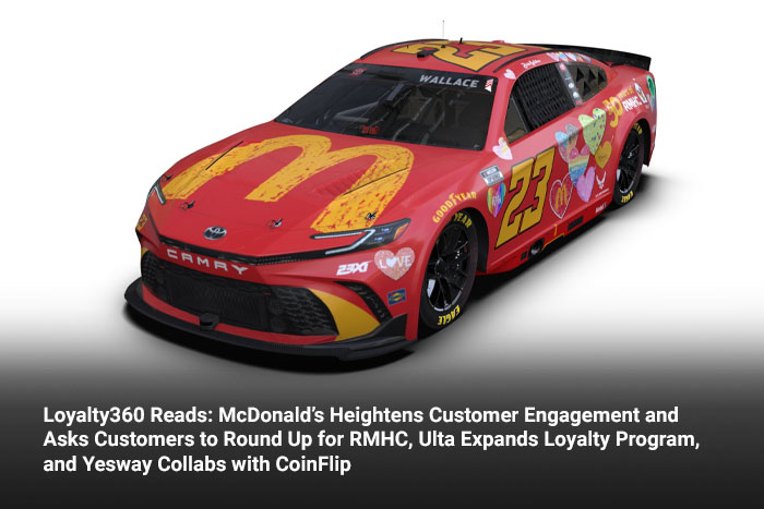 Loyalty360 Reads: McDonald’s Heightens Customer Engagement and Asks Customers to Round Up for RMHC, Ulta Expands Loyalty Program, and Yesway Collabs with CoinFlip 