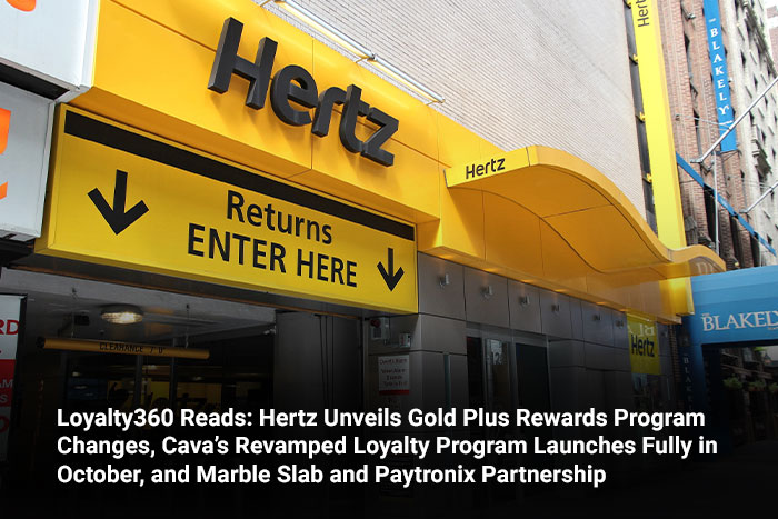 Loyalty360 Reads: Hertz Unveils Gold Plus Rewards Program Changes, Cava’s Revamped Loyalty Program Launches Fully in October, and Marble Slab and Paytronix Partnership