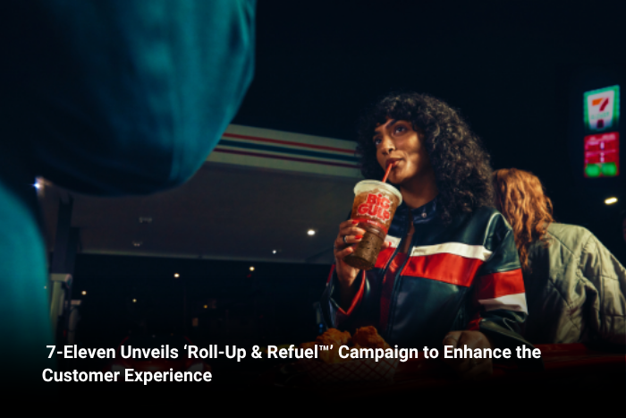 7-Eleven Unveils ‘Roll-Up & Refuel™’ Campaign to Enhance the Customer Experience