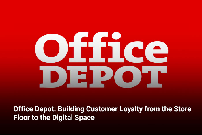 Office Depot: Building Customer Loyalty from the Store Floor to the Digital Space 