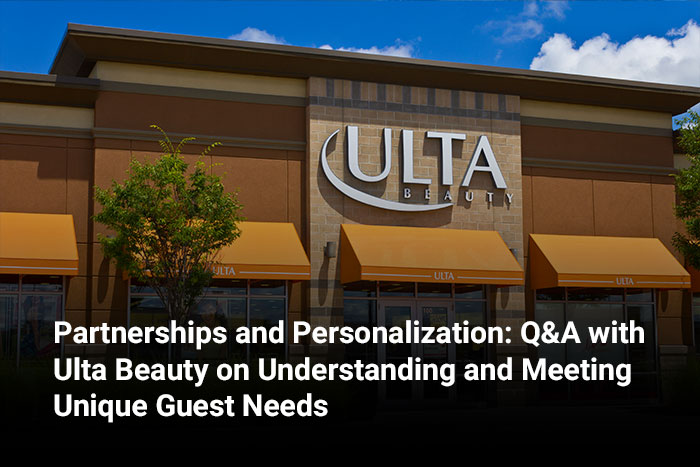 Partnerships and Personalization: Q&A with Ulta Beauty on Understanding and Meeting Unique Guest Needs
