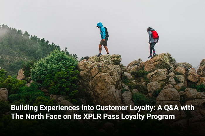 Building Experiences into Customer Loyalty: A Q&A with The North Face on Its XPLR Pass Loyalty Program