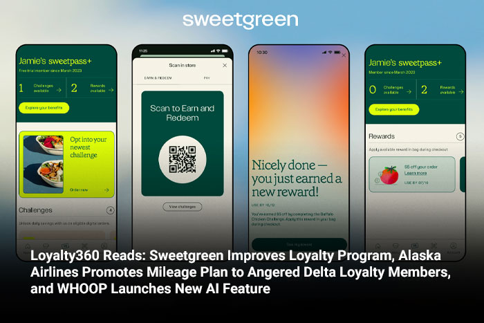 Loyalty360 Reads: Sweetgreen Improves Loyalty Program, Alaska Airlines Promotes Mileage Plan to Angered Delta Loyalty Members, and WHOOP Launches New AI Feature