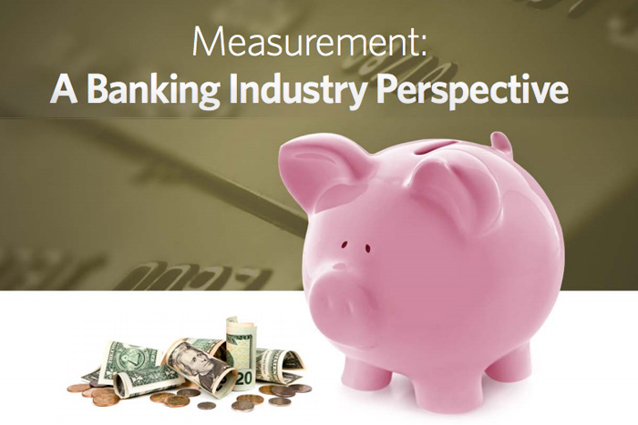 Measurement: A Banking Industry Perspective