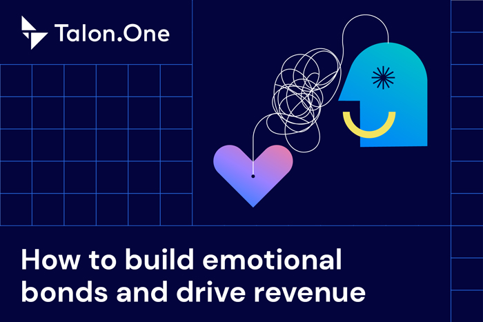How to Build Emotional Bonds and Drive Revenue
