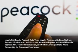 Loyalty360 Reads: Peacock Beta Tests Loyalty Program, American Express and Bread Financial Team on N