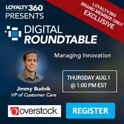 Loyalty360 August 2019 Brand Fireside Chat Featuring Jimmy Budnik, Overstock