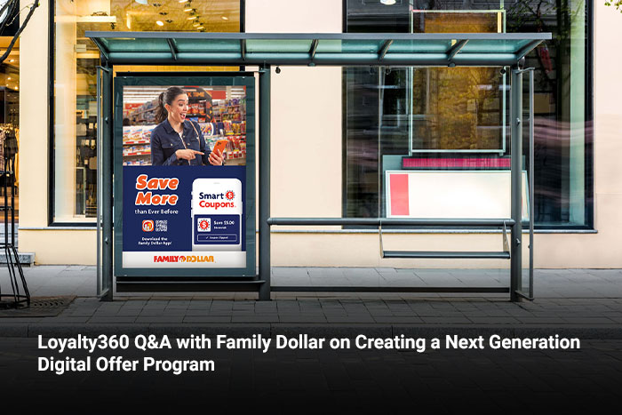 Loyalty360 Q&A with Family Dollar on Creating a Next Generation Digital Offer Program 