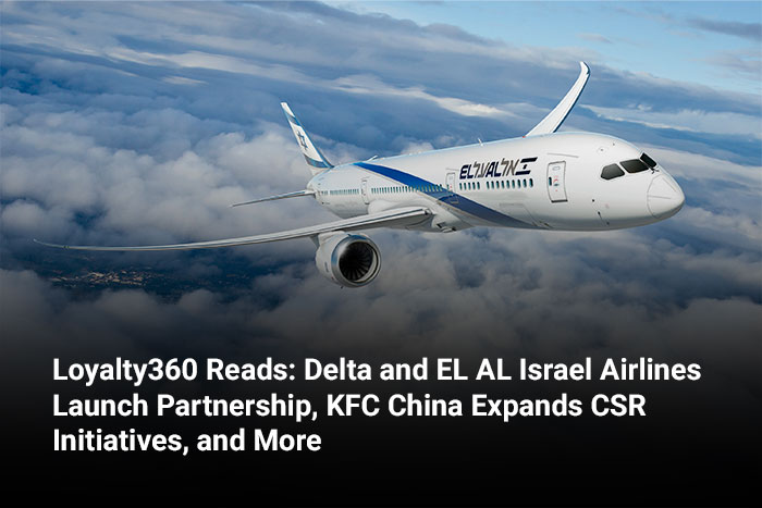 Loyalty360 Reads: Delta and EL AL Israel Airlines Launch Partnership, KFC China Expands CSR Initiatives, and More 