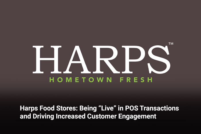 Harps Food Stores: Being “Live” in POS Transactions and Driving Increased Customer Engagement 