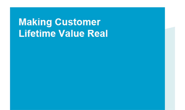 Making Customer Lifetime Value Real