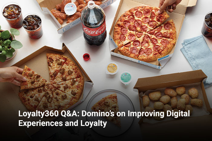 Loyalty360 Q&A: Domino’s on Improving Digital Experiences and Loyalty