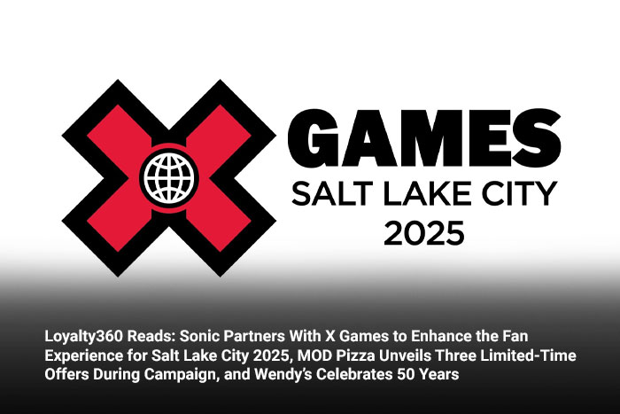 Loyalty360 Reads: Sonic Partners With X Games to Enhance the Fan Experience for Salt Lake City 2025, MOD Pizza Unveils Three Limited-Time Offers During Campaign, and Wendy’s Celebrates 50 Years