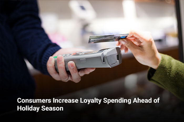 Consumers Increase Loyalty Spending Ahead of Holiday Season   