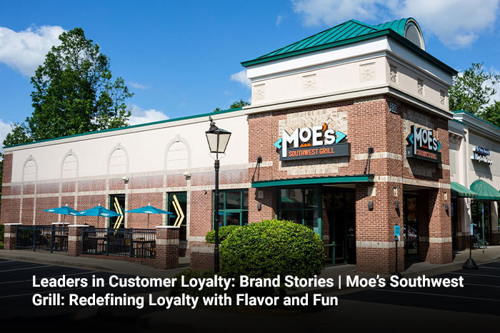 Leaders in Customer Loyalty: Brand Stories | Moe’s Southwest Grill: Redefining Loyalty with Flavor and Fun 