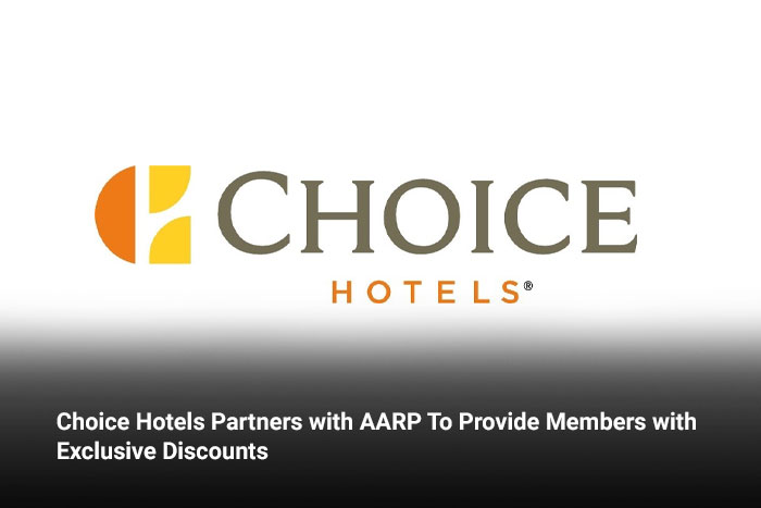 Choice Hotels Partners with AARP To Provide Members with Exclusive Discounts 