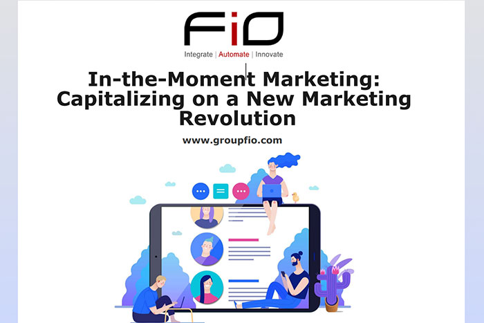 In-the-Moment Marketing: Capitalizing on a New Marketing Revolution 