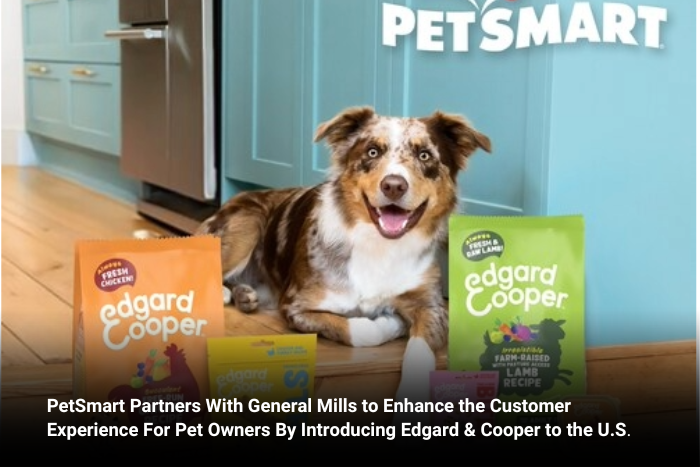 PetSmart Partners With General Mills to Enhance the Customer Experience For Pet Owners By Introducing Edgard & Cooper to the U.S.