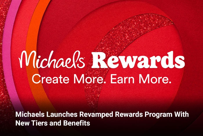Michaels Launches Revamped Rewards Program With New Tiers and Benefits