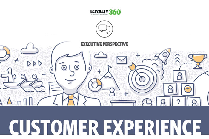 Loyalty360 Executive Perspective | Customer Experience