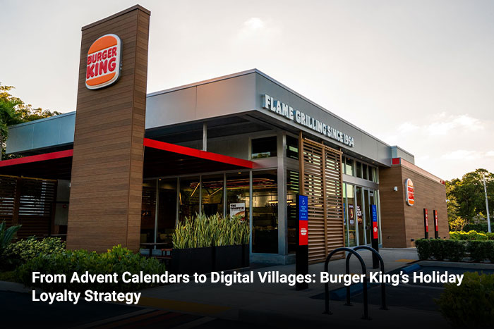 From Advent Calendars to Digital Villages: Burger King’s Holiday Loyalty Strategy 