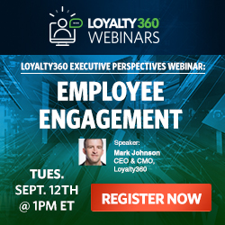 Loyalty360 Executive Perspectives Webinar: Employee Engagement