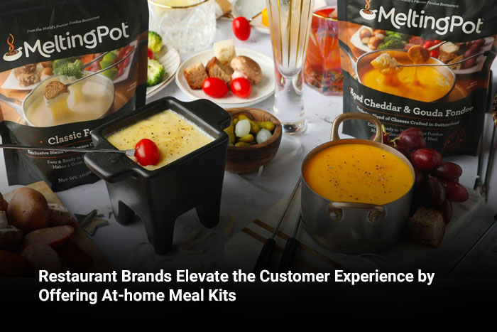 Restaurant Brands Elevate the Customer Experience by Offering At-home Meal Kits  