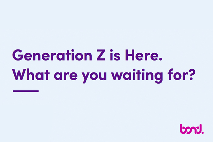 Generation Z is Here. What Are you Waiting For?