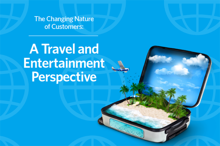 Executive Perspectives: The Changing Nature of Customers: A Travel and Entertainment Perspective