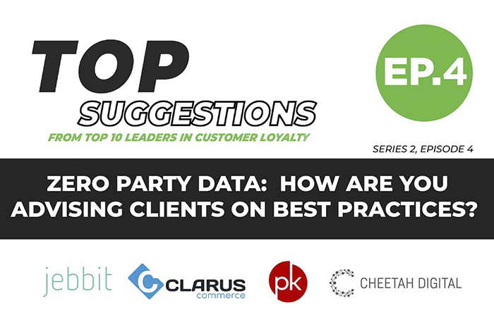 Zero Party Data : How Are You Advising Clients on Best Practices? | Top Suggestions From Top Ten Lea