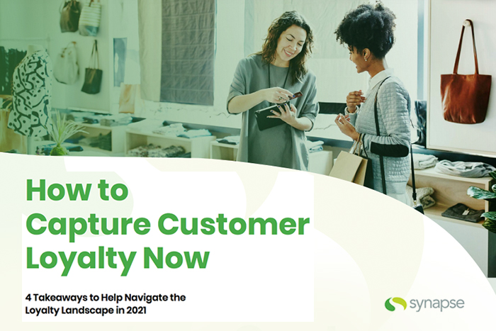 How to Capture Customer Loyalty Now: 4 Takeaways to Help Navigate the Loyalty Landscape in 2021