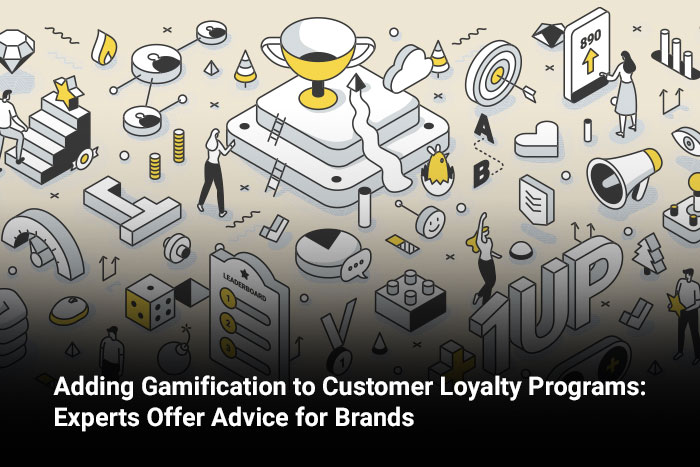 Adding Gamification to Customer Loyalty Programs: Experts Offer Advice for Brands 