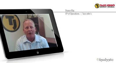 Loyalty360 Thought Leadership Series: Shawn Eby | Taco John's International