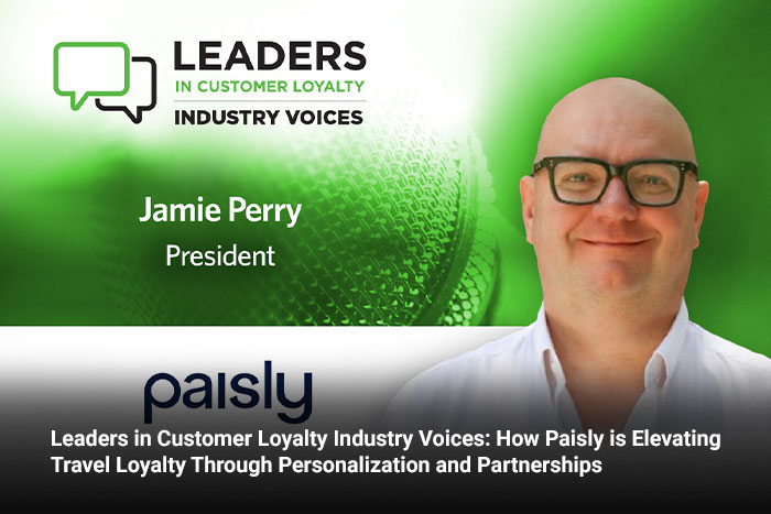 Leaders in Customer Loyalty Industry Voices: How Paisly is Elevating Travel Loyalty Through Personalization and Partnerships  