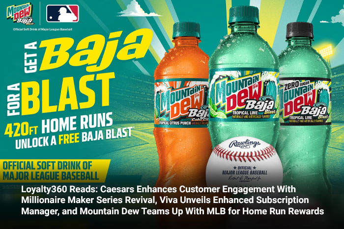 Loyalty360 Reads: Caesars Enhances Customer Engagement With Millionaire Maker Series Revival, Viva Unveils Enhanced Subscription Manager, and Mountain Dew Teams Up With MLB for Home Run Rewards