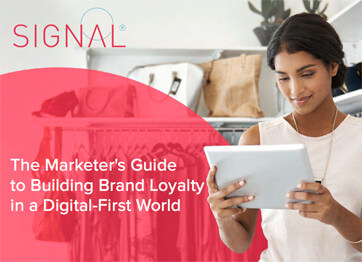 The Marketers Guide to Building Brand Loyalty in a Digital-First World