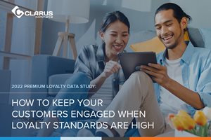 2022 Premium Loyalty Data Study – How to Keep Your Customers Engaged When Loyalty Standards Are High
