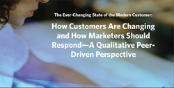 Loyalty360 Executive Perspective: The Ever-Changing State of the Modern Customer: How Customers are Changing and How Marketers Should Respond - A Qualitative Peer-Drive Perspective
